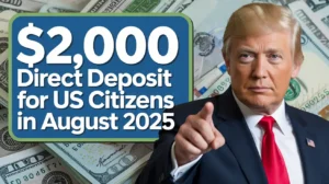 $2,000 Direct Deposit for US Citizens in October 2025 – Eligibility & Payment Details